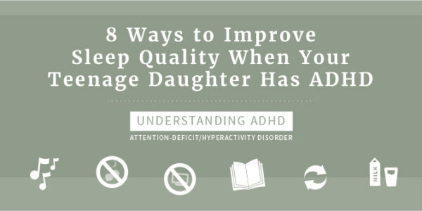 ADHD and Sleep - 8 Ways to improve your sleep quality when you have ADHD